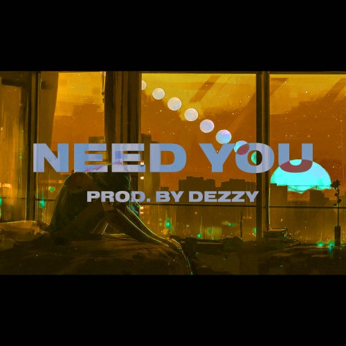 NEED YOU