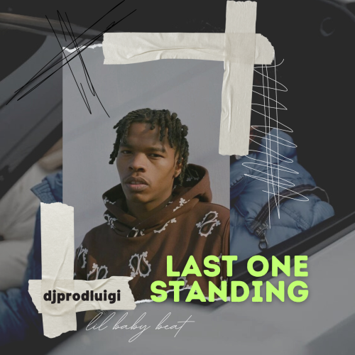 Lil Baby Type Beat "Last One Standing" A#m