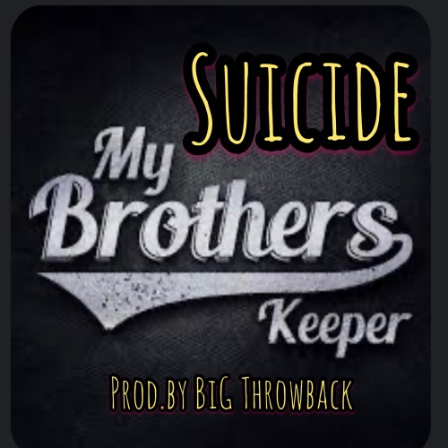 SuiCide - My BroTheR keeper