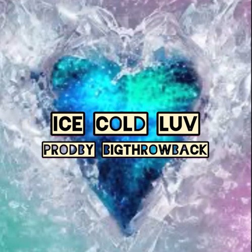ICe ColD ❄️ LuV -  New SouL/Hip HoP
