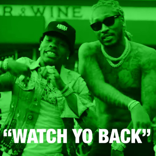 Watch Yo Back | Future