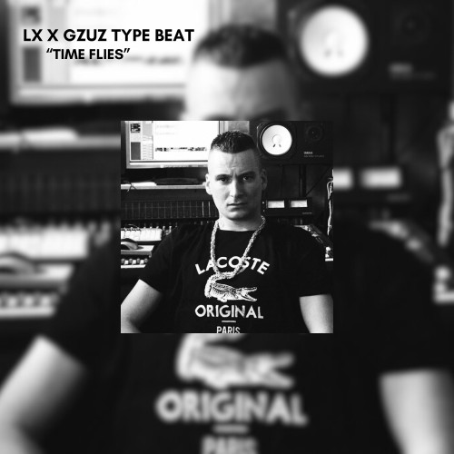 Time Flies | LX x GZUZ Type Beat