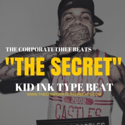 The Secret {Kid Ink Type Beat} - Prod. The Corporatethief Beats