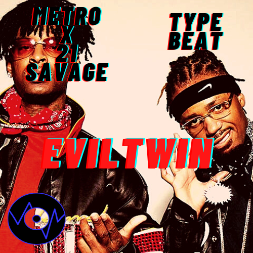 Metro Boomin X 21 Savage Type Beat "Evil Twin"