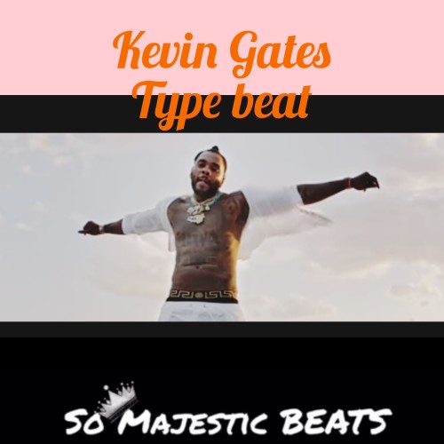 Kevin Gates Type Beat