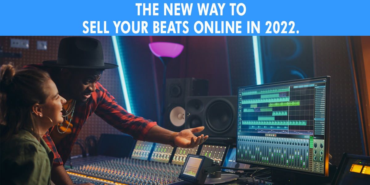 The New Way For Music Producers to Sell Beats in 2022