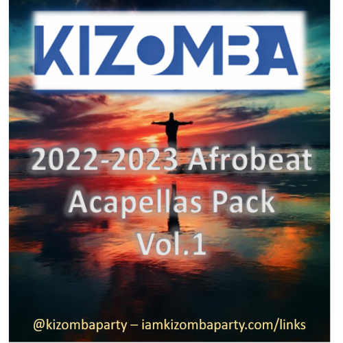 Afrobeat 2022-2023 Acapellas (iamkizombaparty.com)