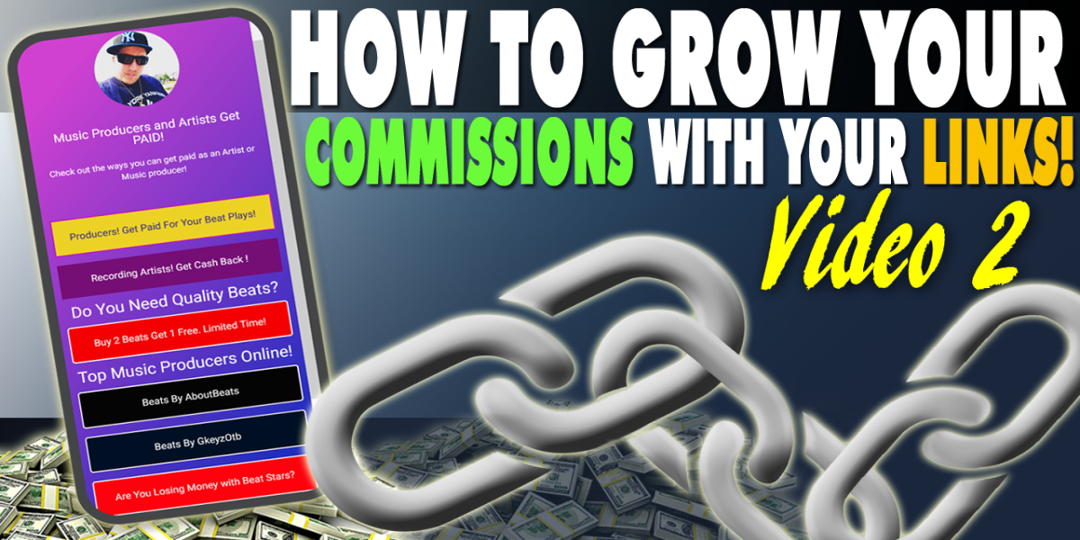 (Video 2) - How to grow your monthly commissions with your BuyBeats.com Links